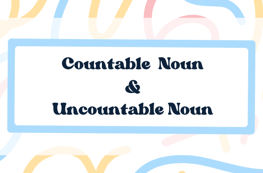 Perbedaan countable noun dan uncountable noun - Mr.BOB Kampung Inggris Pare