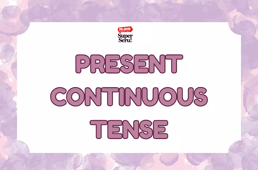 Materi Present Continuous tense - Mr.BOB Kampung Inggris 