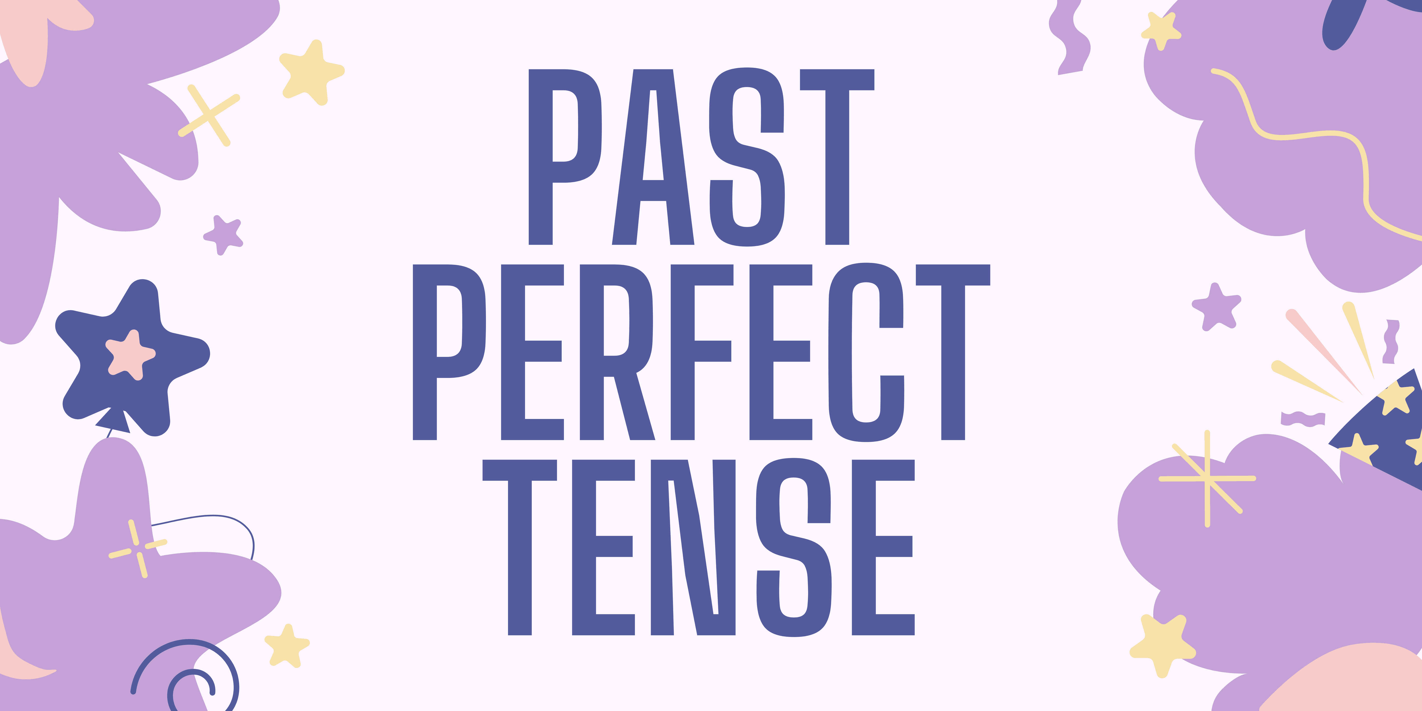 Past perfect tense : Penggunaannya dalam Bahasa Inggris - Mr.Bob Kampung Inggris