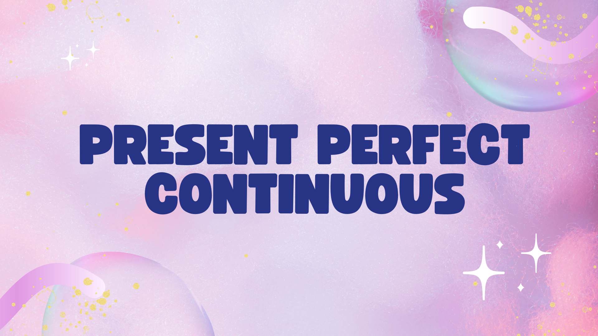 Memahami Present Perfect Continuous