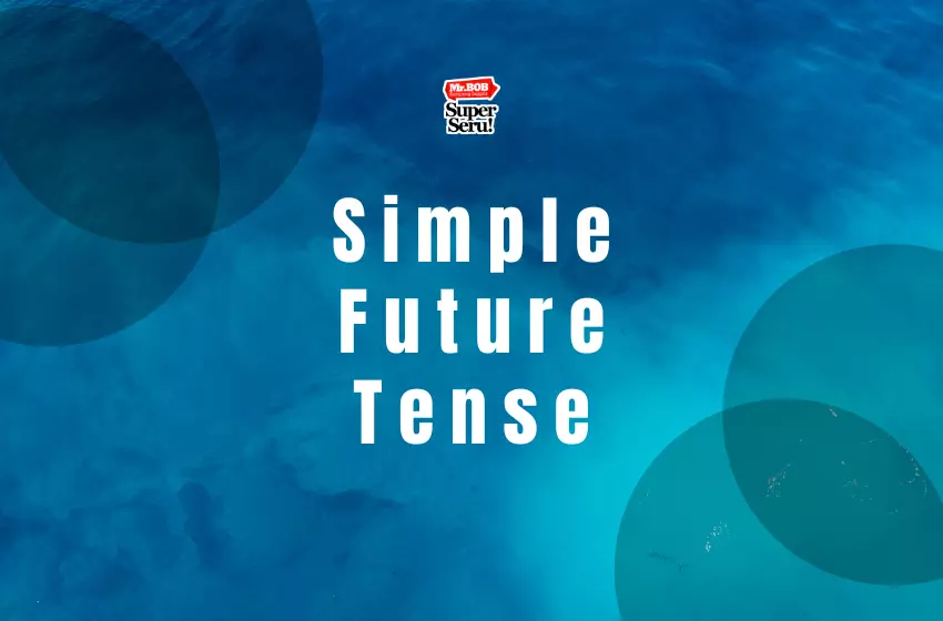 Simple Future Tense - Mr.BOB Kampung Inggris
