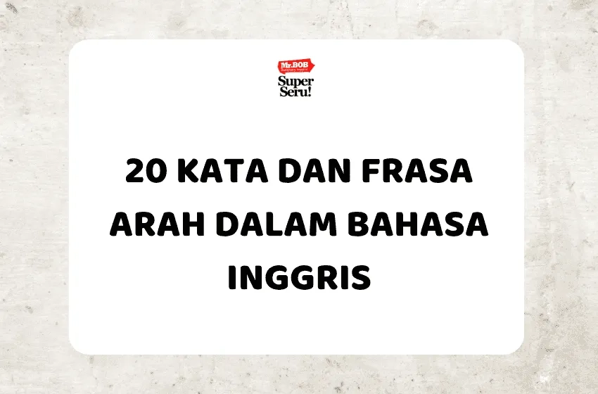20 Kata dan Frasa Arah dalam Bahasa Inggris