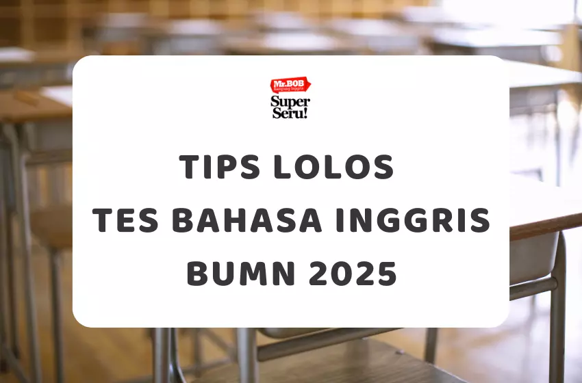 Tips Lolos Tes Bahasa Inggris BUMN 2025
