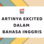 Panduan Lengkap Tentang Pidato Bahasa Inggris: Pengertian, Struktur, Contoh, dan Tips - Mr.BOB Kampung Inggris Artinya Excited dalam Bahasa Inggris