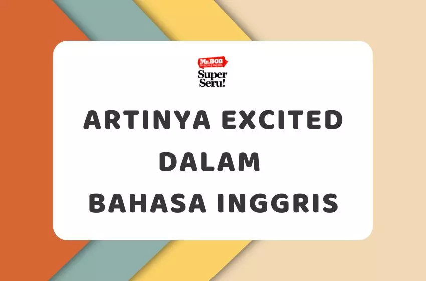 Artinya Excited dalam Bahasa Inggris
