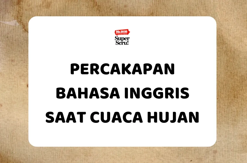 Percakapan Bahasa Inggris Saat Cuaca Hujan