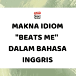12 Bagian-Bagian Tangan dalam Bahasa Inggris - Mr.BOB Kampung Inggris Makna Idiom “Beats Me” dalam Bahasa Inggris