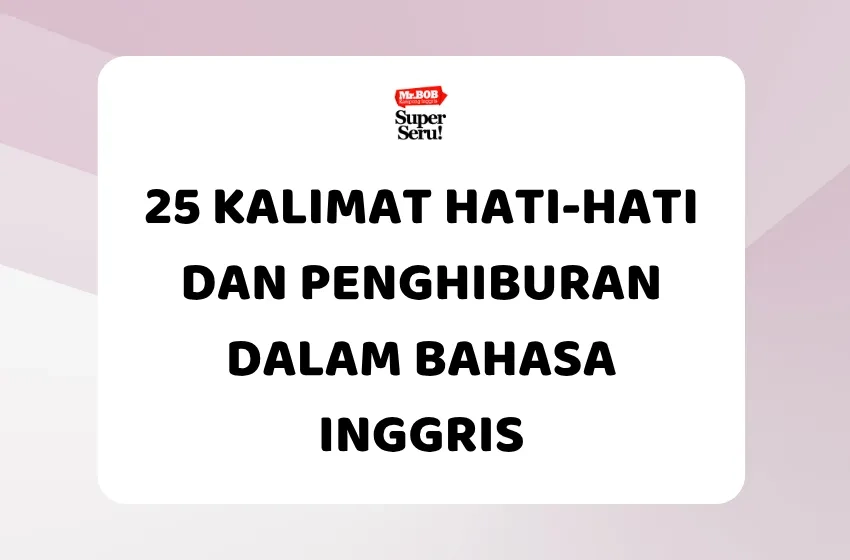 25 Kalimat Hati-Hati dan Penghiburan dalam Bahasa Inggris