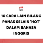 Panduan Lengkap Tentang Pidato Bahasa Inggris: Pengertian, Struktur, Contoh, dan Tips - Mr.BOB Kampung Inggris 10 Cara Lain Bilang Panas Selain ‘Hot’ dalam Bahasa Inggris