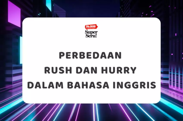 12 Bagian-Bagian Tangan dalam Bahasa Inggris - Mr.BOB Kampung Inggris Perbedaan Rush dan Hurry dalam Bahasa Inggris
