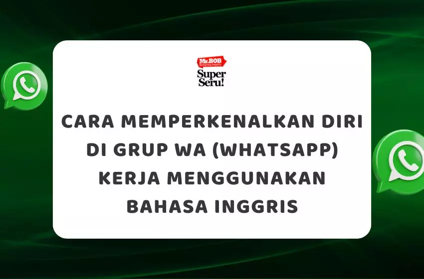 Cara Memperkenalkan Diri di Grup WA (WhatsApp) Kerja Menggunakan Bahasa Inggris