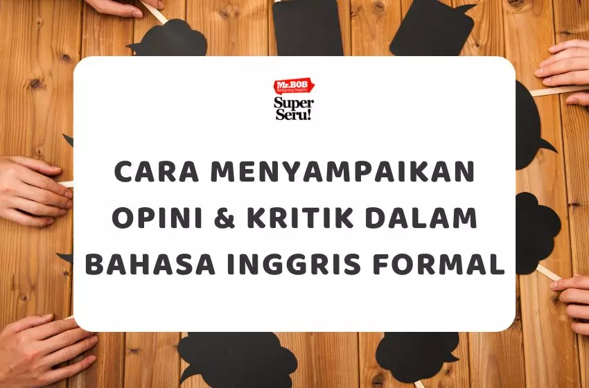 Cara Menyampaikan Opini & Kritik dalam Bahasa Inggris Formal