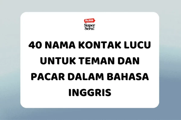 40 Nama Kontak Lucu untuk Teman dan Pacar dalam Bahasa Inggris