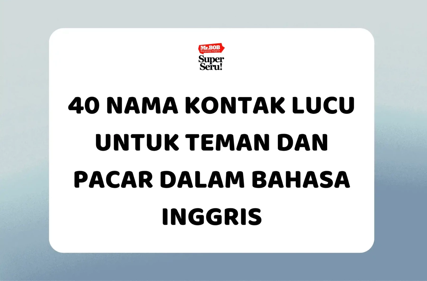 40 Nama Kontak Lucu untuk Teman dan Pacar dalam Bahasa Inggris
