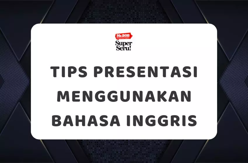 Tips Presentasi Menggunakan Bahasa Inggris