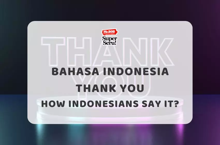Bahasa Indonesia Thank You : How Indonesians Say It?